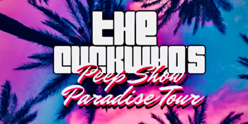 The CuckWho’s Peep Show Paradise Tour
