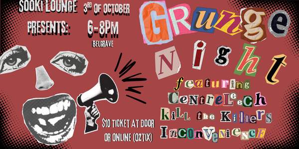 GRUNGE NIGHT W Kill the Killers, CENTRELEECH, INCONVENIENCE