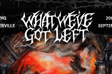 What We’ve Got Left  “Digging Our Graves” Debut Single Launch