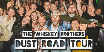The Whiskey Brothers Dust Road Tour