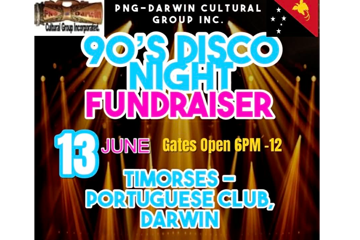 90’s DISCO NIGHT FUNDRAISER - PNG-Darwin Cultural Group Incorporated