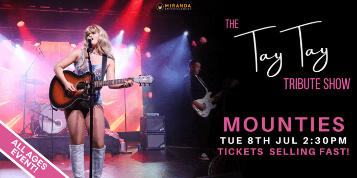 MOUNTIES | THE TAY TAY TRIBUTE SHOW | ALL AGES EVENT
