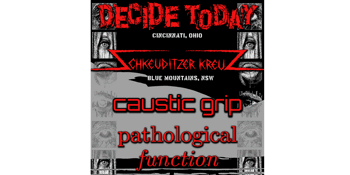 A Night of Electronic Chaos – Decide Today/Schkeuditzer Kreuz/Caustic Grip/Pathological Function