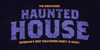 The Haunted House - Brisbane's BEST Halloween Party