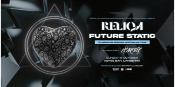 Reliqa & Future Static | Co-headline Regional Australian Tour | Canberra