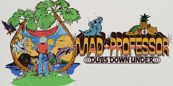 Mad Professor - Dubs Down Under Tour