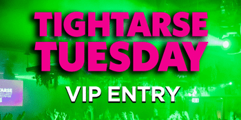 Tightarse Tuesdays @ The Hawthorn VIP