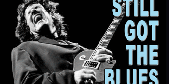 "Still Got the Blues" The Gary Moore Experience