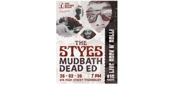 The Styes / Mudbath / Dead Ed