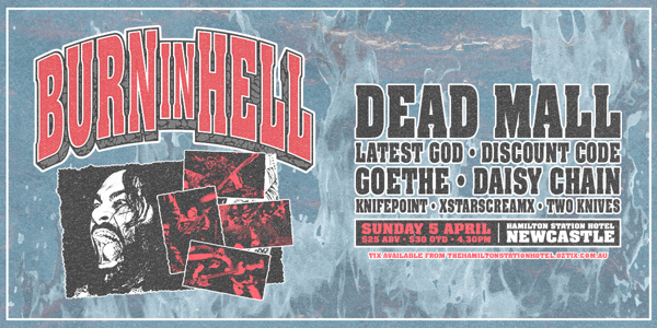 BURN IN HELL + DEAD MALL live at The Hamilton Station Hotel in Islington on April 05, 2026 - Concert poster