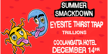 Eyesite - Thirst Trap - Trillions "Summer Smackdown"