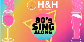 Hops & Harmony 80's singalong @ The Lou Lou Room