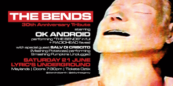 "THE BENDS" 30TH ANNIVERSARY TRIBUTE | performed by OK ANDROID