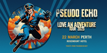 Pseudo Echo 2025 – Love an Adventure tour