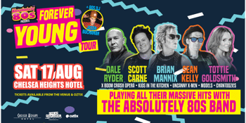 Absolutely 80's - with Brian Mannix, Sean Kelly, Scott Carne, Dale Ryder & Tottie Goldsmith