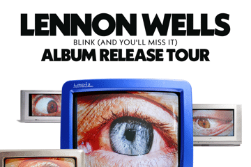 Lennon Wells - Blink (and you'll miss it) Album Tour