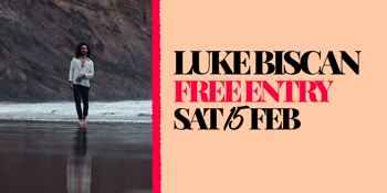 Luke Biscan | Free entry!