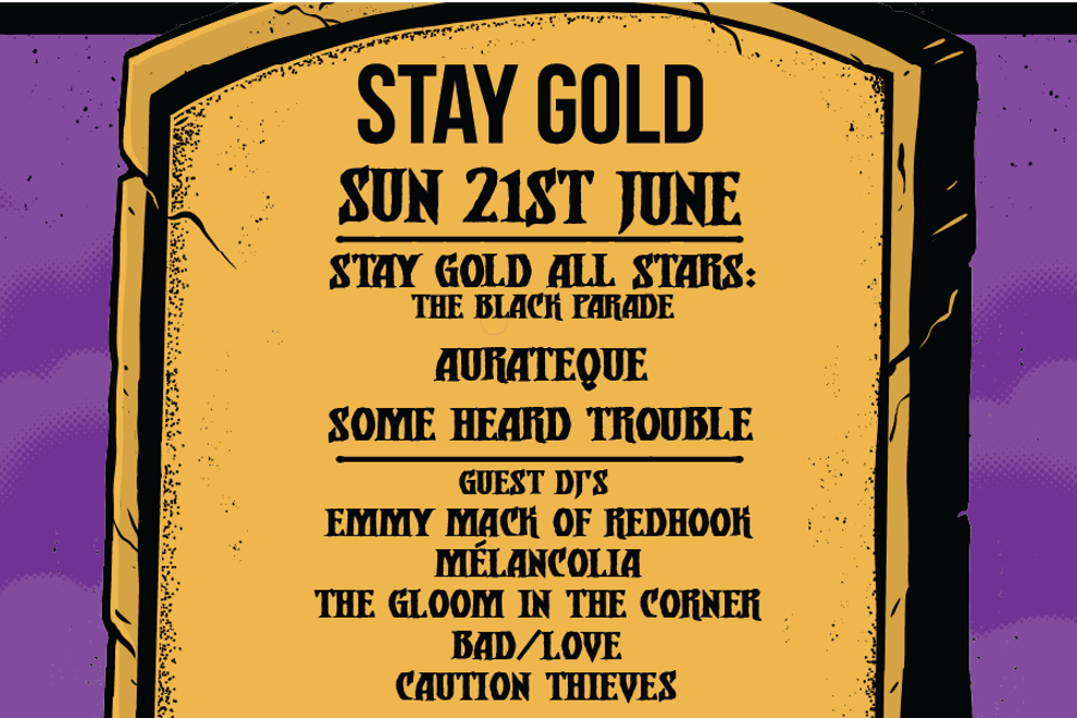 STAY GOLD FINAL NIGHT | STAY GOLD ALL STARS play THE BLACK PARADE + GREATEST HITS w/ AURATEQUE + SOME HEARD TROUBLE