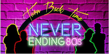 Never Ending 80s – Turn Back Time - LATE SHOW