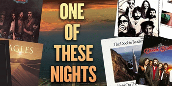 One of These Nights – A Tribute to The Eagles & The Doobie Brothers - EARLY SHOW
