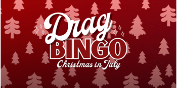 Drag Bingo Christmas in July