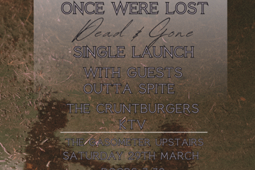 Once Were Lost Dead & Gone single launch