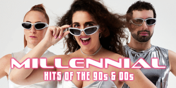 MILLENNIAL: Hits of the 90s & 00s