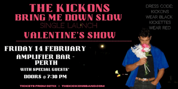 THE KICKONS | "BRING ME DOWN SLOW" SINGLE LAUNCH & VALENTINE'S SHOW