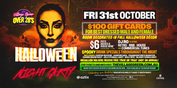 VILLAGE GREEN - Over 28 Friday's HALLOWEEN Night Party