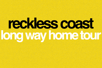 RECKLESS COAST "LONG WAY HOME" TOUR BRISBANE