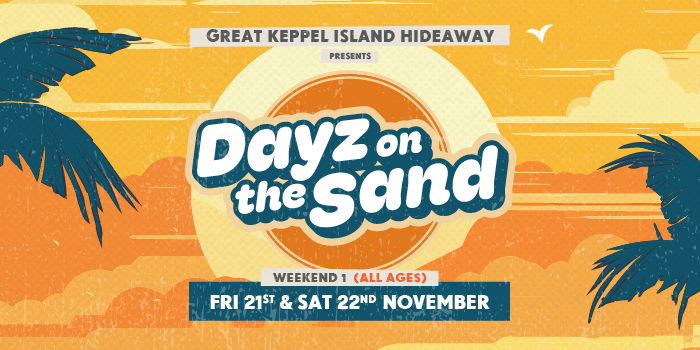 Dayz on the Sand - Weekend One | Troy Cassar Daly (FRI), Jon Stevens (SAT) + more!