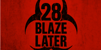 28 Blaze Later