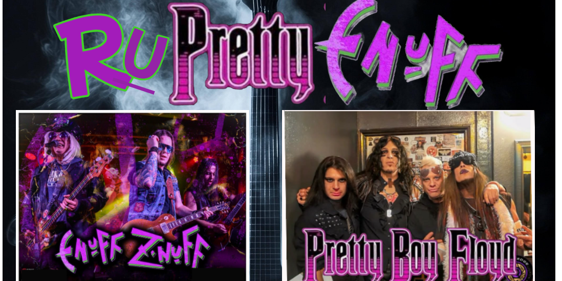 RU PRETTY ENUFF TOUR: Enuff Z’Nuff and Pretty Boy Floyd (USA)