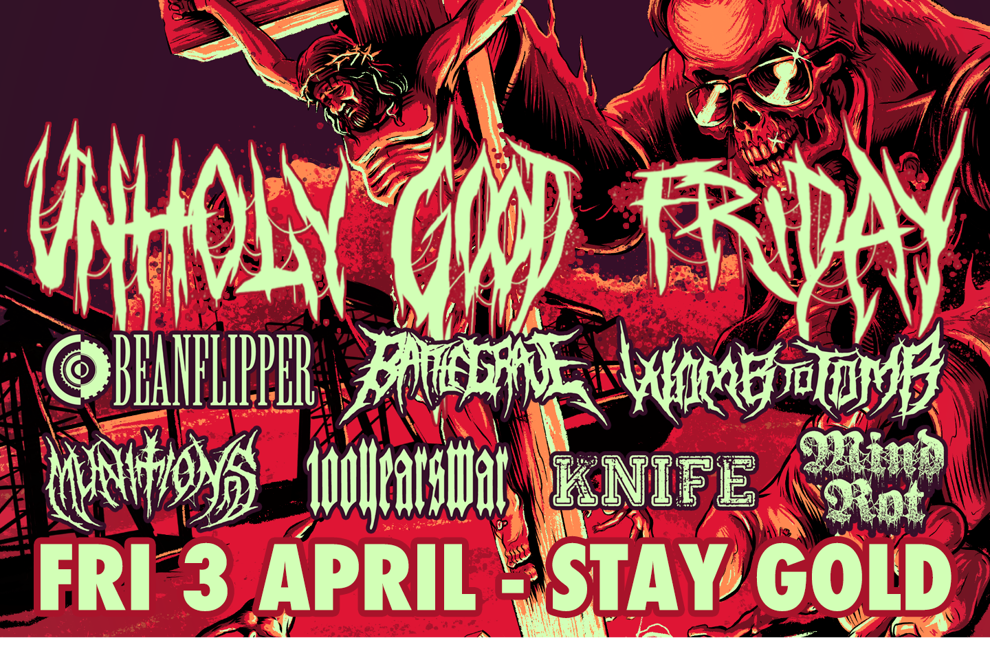 UNHOLY GOOD FRIDAY
