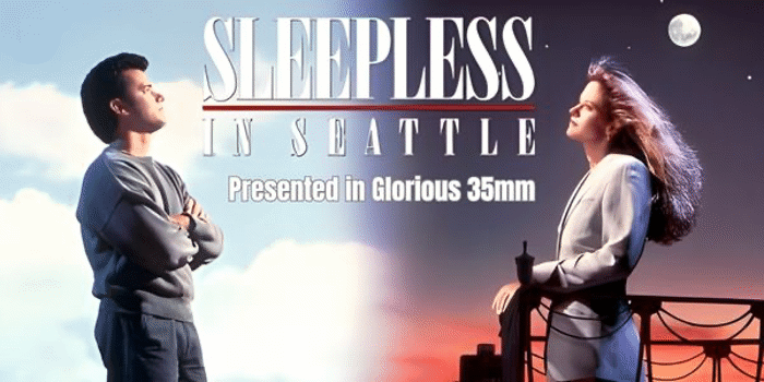 Sleepless in Seatle (PG) Presented in glorious 35mm