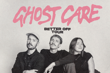 Ghost Care 'Better Off' Tour