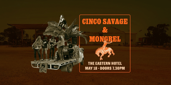 Event image for Cinco Savage • Mongrel