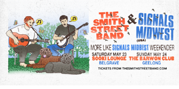 The Smith Street Band - 'More like Signals Midbest Weekender’