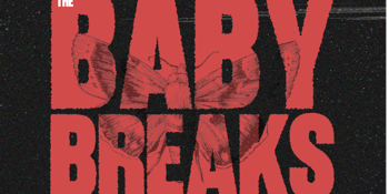 The Baby Breaks Return