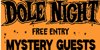 DOLE NIGHT w/ MYSTERY GUESTS!!!! DIGGER AND THE PUSSYCATS, DB4, GOLD COAST LEATHERS, HOWL, VON GARAGE