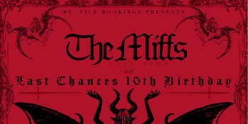 The Miffs Last Show & Last Chance's 10th Birthday!