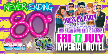 Never Ending 80s Presents: 80s v 90s The Battle of The Decades Dress Up Party 10 Year Anniversary