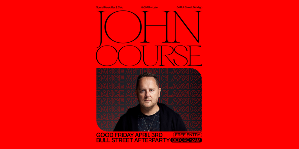Good Friday ft. John Course [Bull St Festival Afterparty] live at Sound Music Bar in Bendigo on April 03, 2026 - Concert poster
