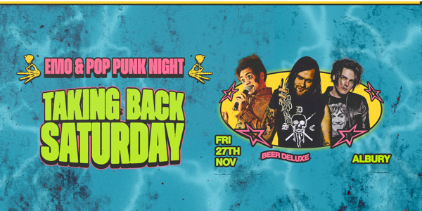Taking Back Saturday: Emo & Pop Punk Night - Albury live at Beer DeLuxe - Albury - Concert poster