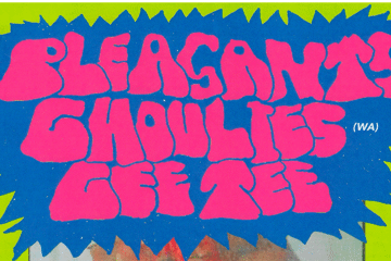 GEE TEE + PLEASANTS (W.A) + GHOULIES (W.A)