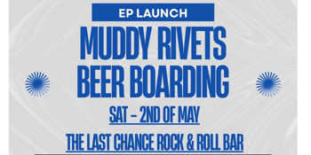 Muddy Rivets Beer Boarding EP Launch
