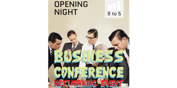 '9 TO 5 - BUSINESS CONFERENCE' OPENING NIGHT EXHIBITION AND PERFORMANCES