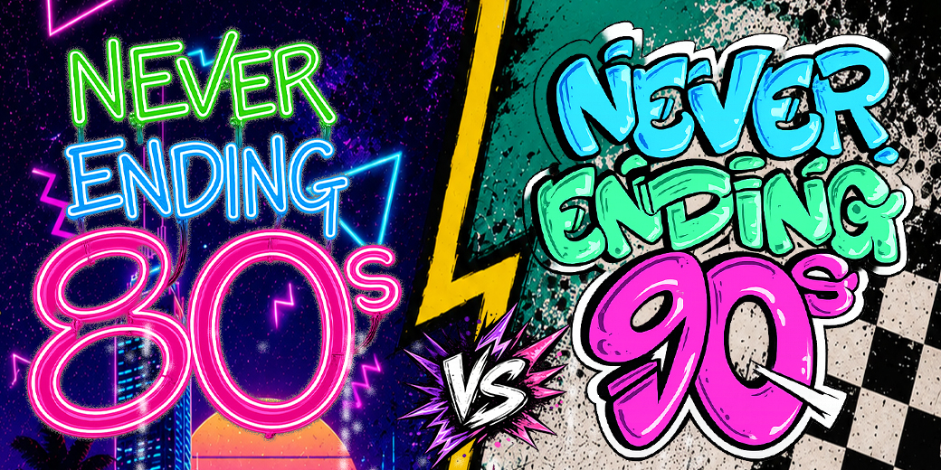 Never Ending 80s Presents: Never Ending 80s vs 90s - Battle Of The Decades