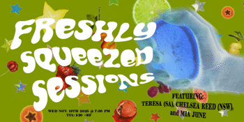 Freshly Squeezed Sessions: Teresa, Chelsea Reed and Mia June