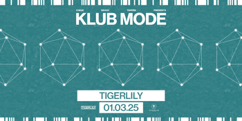 Klub Mode ft. Tigerlily